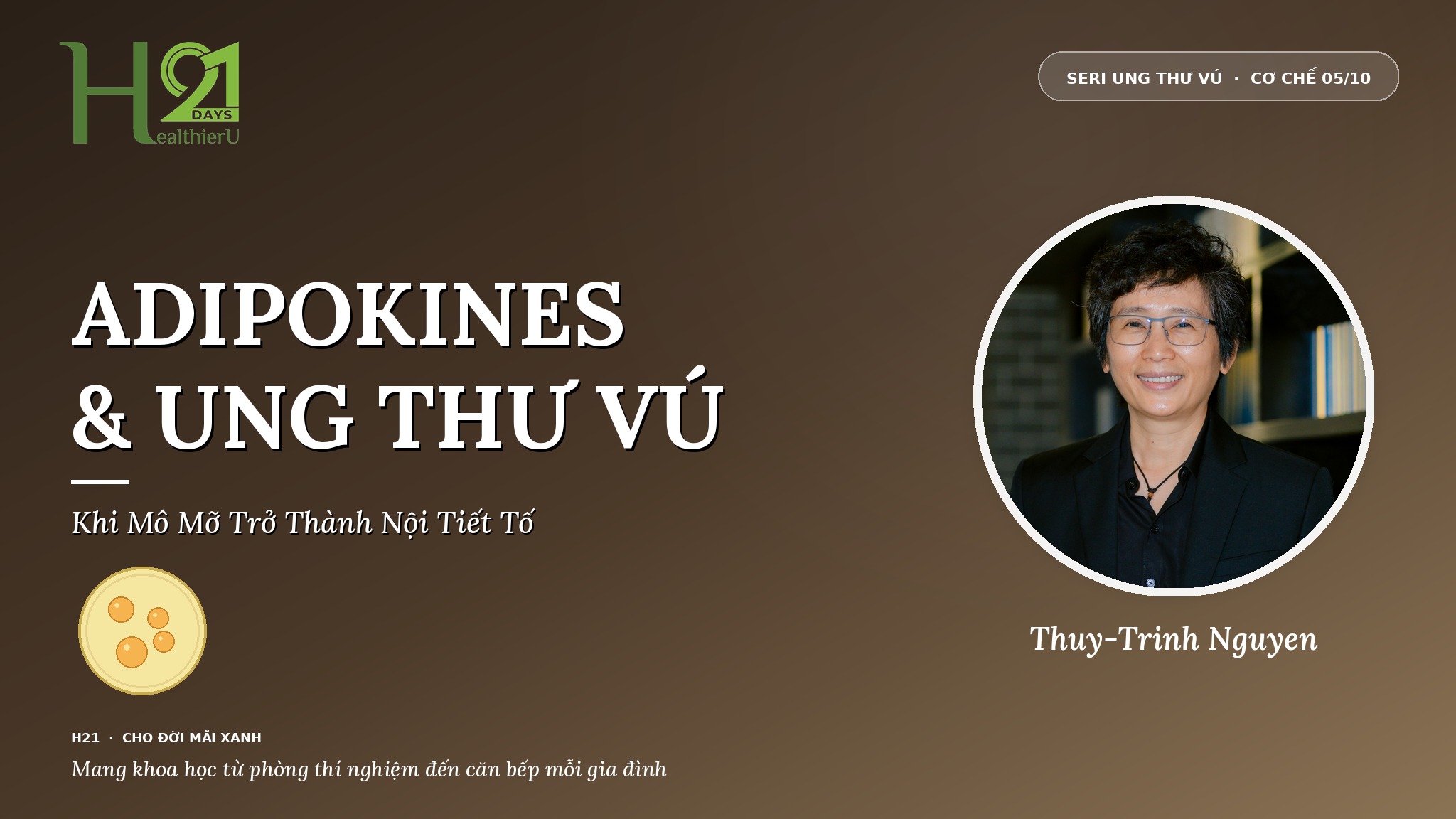 Adipokines & Ung Thư Vú — Khi Mô Mỡ Trở Thành Nội Tiết Tố cùng Khoa Học Gia Thuy-Trinh Nguyen